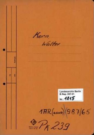 Personenheft Walter Korn (*18.09.1904), Kriminalsekretär und SS-Untersturmführer