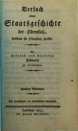 Versuch einer Staatsgeschichte der Oberpfalz, seitdem sie Oberpfalz heisset, 2