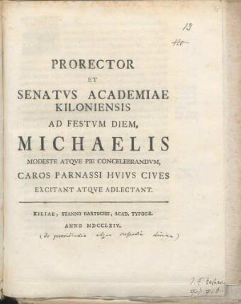 Prorector Et Senatvs Academiae Kiloniensis Ad Festvm Diem, Michaelis Modeste Atqve Pie Concelebrandvm, Caros Parnassi Hvivs Cives Excitant Atqve Adlectant