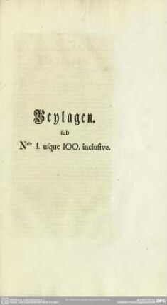 Beylagen. sub Nris I. usque 100. inclusive