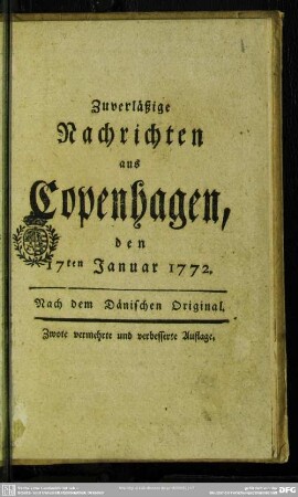 Zuverläßige Nachrichten aus Copenhagen, den 17ten Januar 1772 : Nach dem Dänischen Original