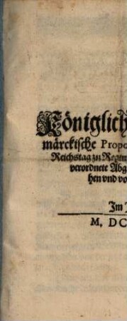 Königlich Denemärkische Proposition auff dem Reichstag zu Regenspurg vorgetragen