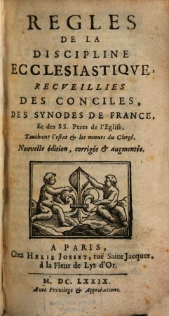 Regles de la discipline ecclesiastique recueillies des Conciles