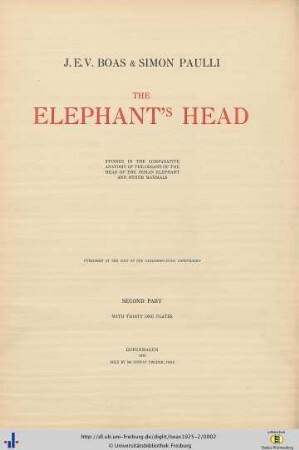Second Part: The elephant's head: studies in the comparative anatomy of the organs of the head of the Indian elephant and other mammals