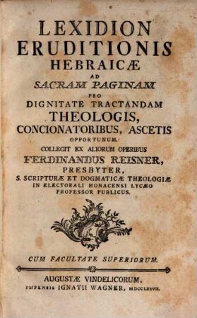 Lexidion Eruditionis Hebraicae Ad Sacram Paginam Pro Dignitate Tractandam Theologis, Concionatoribus, Ascetis Opportunum