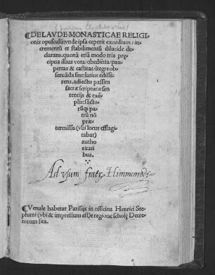 De laude monasticae religionis opusculum : und[e] ipsa ceperit exordium, incrementum et stabilimentum dilucide declarans ...