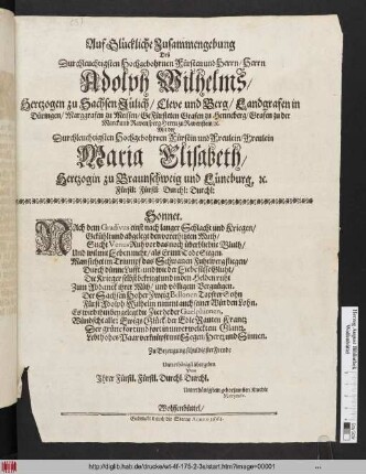 Auf Glückliche Zusammengebung Deß Durchleuchtigsten Hochgebohrnen Fürsten und Herrn/ Herrn Adolph Wilhelms/ Hertzogen zu Sachsen Jülich/ Cleve und Berg ... Mit der Durchleuchtigsten ... Maria Elisabeth/ Hertzogin zu Braunschweig und Lüneburg ... Sonett