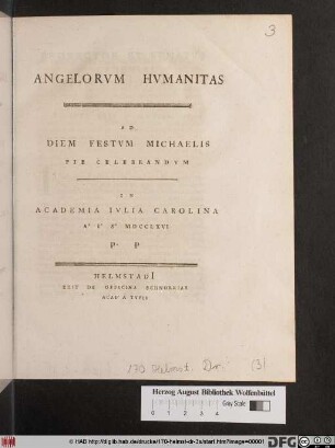Angelorvm Hvmanitas Ad Diem Festvm Michaelis Pie Celebrandvm : In Academia Ivlia Carolina A. I. S. MDCCLXVI P. P