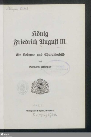 König Friedrich August III. : ein Lebens- und Charakterbild