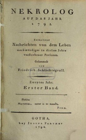 Nekrolog : auf das Jahr ... enthaltend Nachrichten von d. Leben merkwürdiger in diesem Jahre verstorbener Deutscher. 2, 1. 1791 (1792)