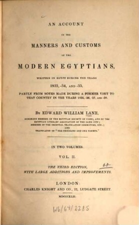 An account of the manners and customs of the modern Egyptians : written in Egypt during the years 1833, -34, and -35, partly from notes made during a former visit to that country in the years 1825, - 26, -27, and -28 ; in two volumes. 2