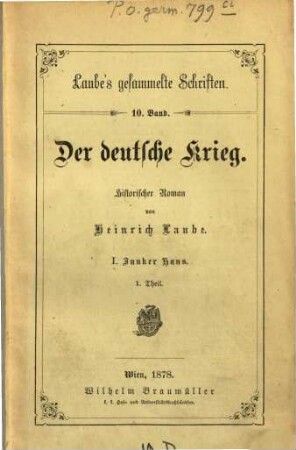 Heinrich Laube's gesammelte Schriften : in 16 Bänden. 10, Der deutsche Krieg ; 1, Junker Hans ; T. 1