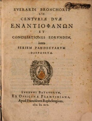 Centuriae duae enantiophanōn et conciliationes eorundem, iuxta seriem pandectarum dispositae