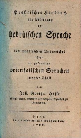 Praktischer Unterricht über die gesammten orientalischen Sprachen, 2. Praktisches Handbuch zur Erlernung der hebräischen Sprache