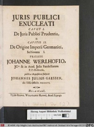 Juris Publici Enucleati Caput I. De Juris Publici Prudentia, & Capitis II. De Origine Imperii Germanici Sectionem I