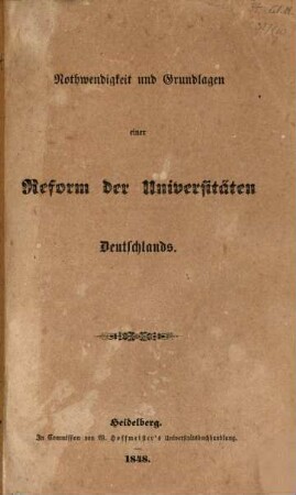 Nothwendigkeit und Grundlagen einer Reform der Universitäten Deutschlands