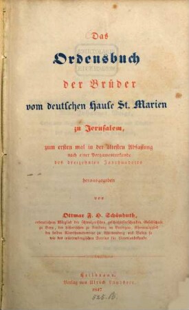 Das Ordensbuch der Brüder vom deutschen Hause St. Marien zu Jerusalem, zum ersten mal in der ältesten Abfassung nach einer Pergamenturkunde des 13ten Jahrhunderts
