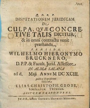 Disputationem Juridicam De Culpa, Qvae Concretive Talis Dicitur, & in omni contractu venit præstanda