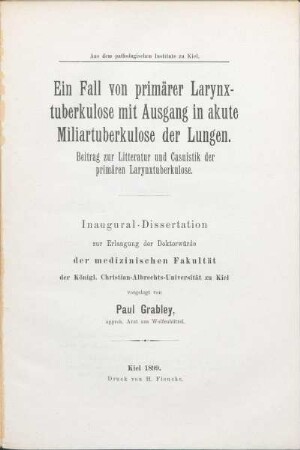 Ein Fall von primärer Larynxtuberkulose mit Ausgang in akute Miliartuberkulose der Lungen : Beitrag zur Litteratur und Casuistik der primären Larynxtuberkulose