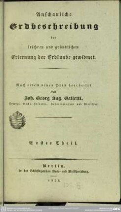 1: Anschaulige Erdbeschreibung der leichten und gründlichen Erlernung der Erdkunde gewidmet