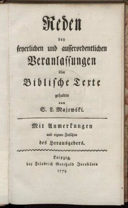 Reden bey feyerlichen und ausserordentlichen Veranlassungen über Biblische Texte : Mit Anmerkungen und eignen Zusätzen des Herausgebers