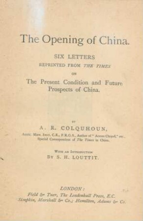 The opening of China : six letters reprinted from The Times on the present condition and future prospects of China