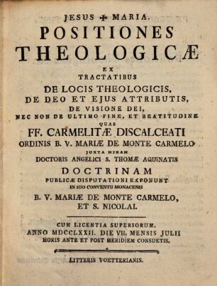 Positiones theologicae ex tractatibus de locis theologicis, de Deo et eius attributis ...