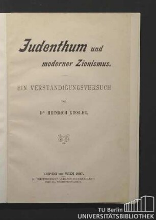 Judenthum und moderner Zionismus : ein Verständigungsversuch