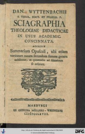 Dan. Wyttenbachii S. Theol. Doct. Et Profess. P. Sciagraphia Theologiae Didacticae In Usus Academic. Concinnata