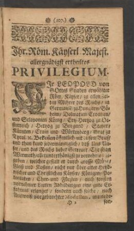 Ihr. Röm. Käyserl. Majest. allergnädigst ertheiltes Privilegium.