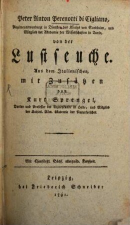 Peter Anton Perenotti di Cigliano, Regimentswundarzt in Diensten des Königs von Sardinien, und Mitglied der Akademie der Wissenschaften in Turin, von der Lustseuche