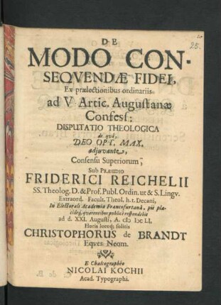 De Modo Consequendae Fidei, Ex praelectionibus ordinariis ad V. Artic. Augustanae Confess: Disputatio Theologica