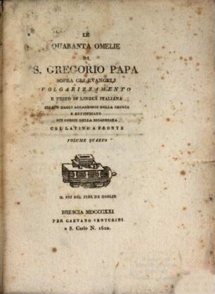 Le quaranta omelie di San Gregorio Papa sopra gli evangeli : Volgarizzamento e testo di lingua Italiana. Citato dagli accademici della crusca e rattificatio sui codici della Ricardiana. 4