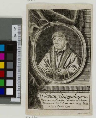 D. Johan Bugenhagen, Pomeranus, Professor, Pastor et Sup: Vitemberg Nat. d. 24. Jun. 1485. obiit d. 20. April 1558