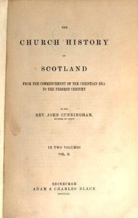 The church history of Scotland from the commencement of the christian era to the present century : In two volumes, II