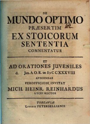 De mundo optimo, praesertim ex Stoicorum sententia commentatur et ad orationes iuveniles ... audiendas perofficiose invitat Mich. Heinr. Reinhardus