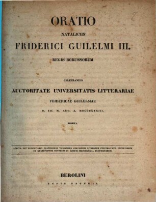 Oratio nataliciis Friderici Guilelmi IV. regis borussorum celebrandis autoritate Universitatis Litterariae Fridericae Guilelmae ..., 1833