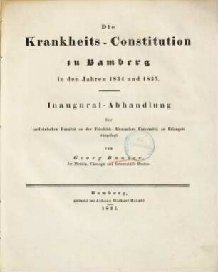 Die Krankheits-Constitution zu Bamberg in den Jahren 1834 und 1835 : Inaugural-Abhandlung