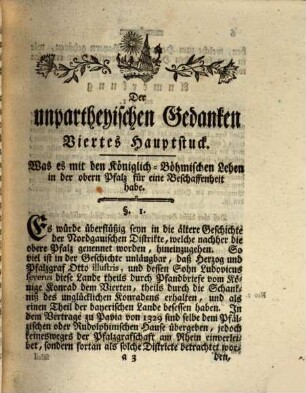 Anmerkungen über die unpartheyischen Gedanken eines Ungenannten wegen verschiedenen Fragen in der Bayrischen Succeßionssache, besonders über das vierte Hauptstuck die Böhmische Lehen in der obern Pfalz betreffend