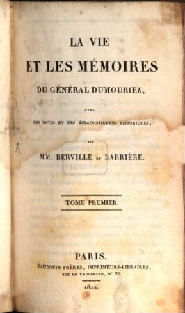 La Vie Et Les Mémoires Du Général Dumouriez. Tome Premier