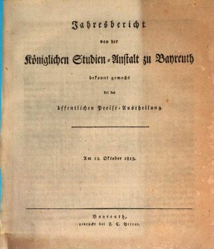 Jahresbericht : bekannt gemacht bei der öffentlichen Preiseaustheilung. 1813