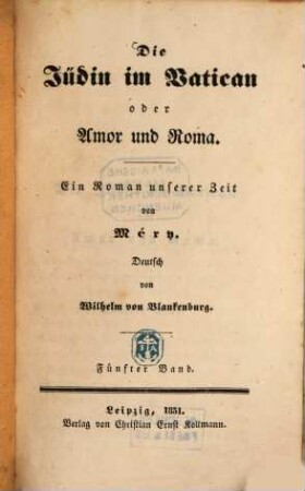 Die Jüdin im Vatican oder Amor und Roma : Ein Roman unserer Zeit von Méry. Deutsch von Wilhelm von Blankenburg. 5