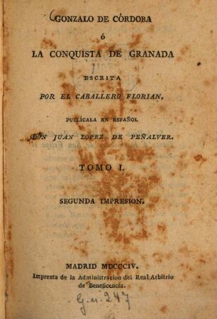 Gonzalo de Córdoba ó la conquista de Granada, 1 (1804)