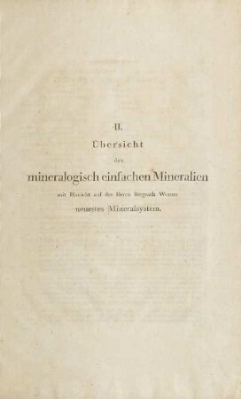 II. Übersicht der mineralogisch einfachen Mineralien mit Hinsicht auf des Herrn Bergrath Werner neuestes Mineralsystem.