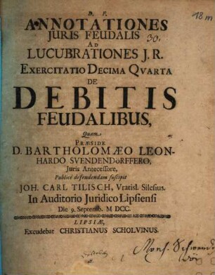 Annotationes Iuris Feudalis Ad Lucubrationes I. R. Exercitatio Decima Quarta De Debitis Feudalibus