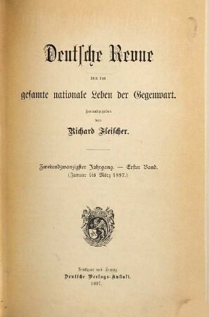 Deutsche Revue über das gesamte nationale Leben der Gegenwart. 22,1. 1897