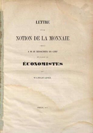 Lettre sur la notion de la monnae adressée a le redacteur en chef du Journal des Èconomistes