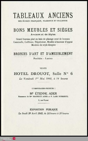 Tableaux anciens : des Écoles française, flamande et italienne : bons meubles et sièges, anciens et de styles : grand bureau plat en bois de placage orné de brozes, commode, coiffeuse, régulateur, meuble à hauteur d'appui, meubles de style Empire : bronzes d'art et d'ameublement : pendules, lustres : vente Hôtel Drouot, Salle No 6, le vendredi 1er mai 1942