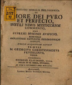 Dissertatio moralis philosophica de amore Dei puro et perfecto, subtili nimis mysticorum commento