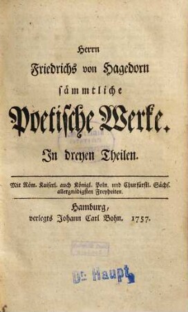 Des Herrn Friedrichs von Hagedorn sämmtliche Poetische Werke : In dreyen Theilen, 1